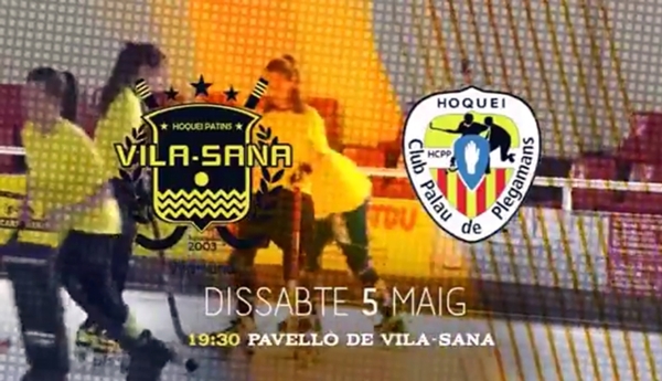 Prèvia partit Hoquei fem Vilasana vs Palau 5 maig 2018